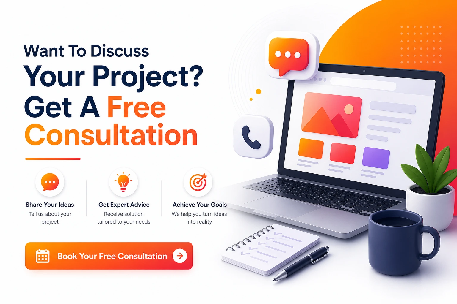 Want To Discuss Your Project Get A Free Consultation