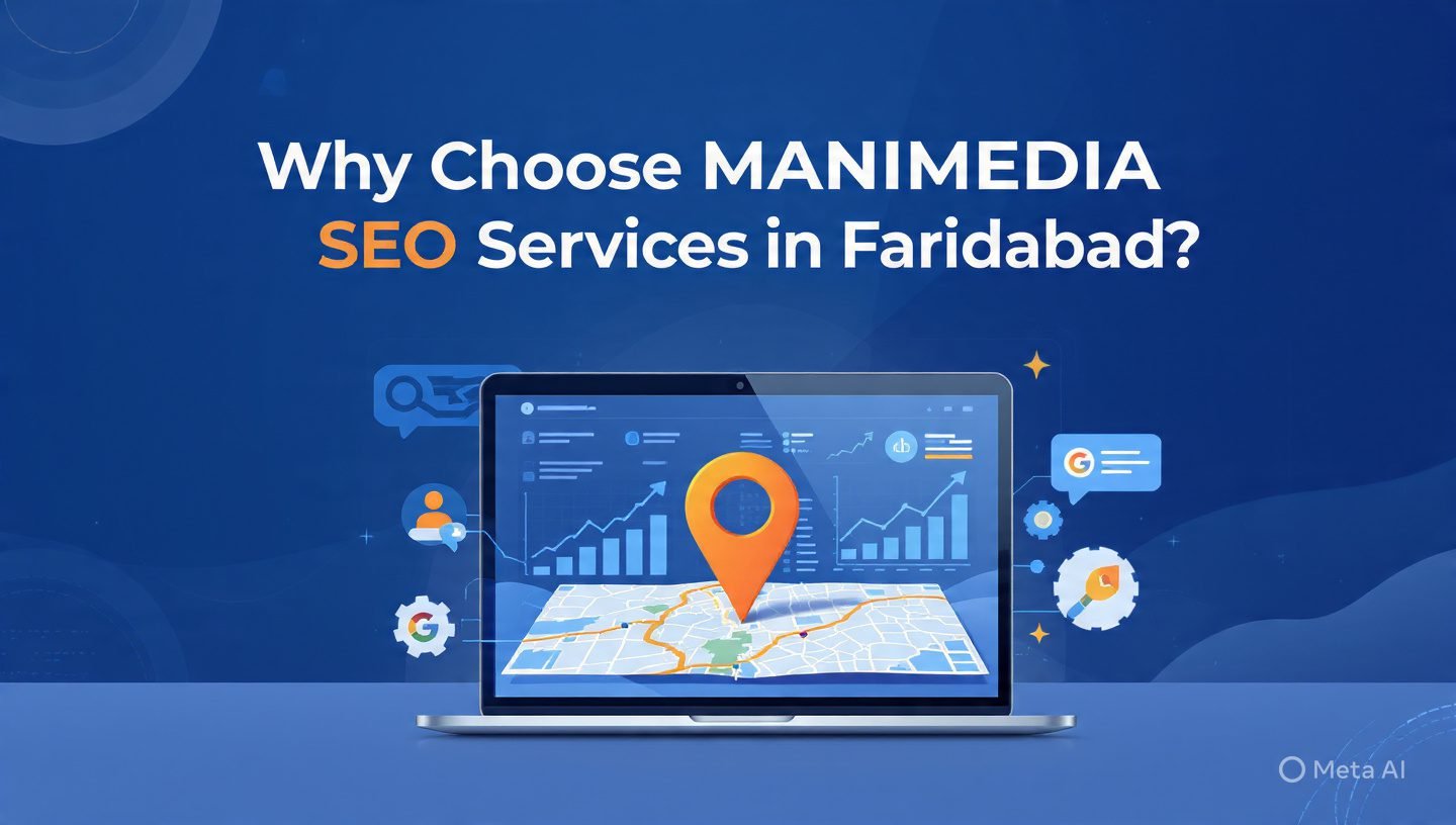Why Choose MANIMEDIA for SEO Services in Faridabad